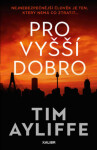 Pro vyšší dobro Tim Ayliffe