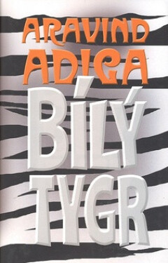 Bílý tygr (poškozená) - Aravind Adiga