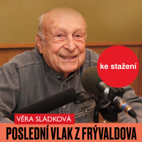 Poslední vlak z Frývaldova - Věra Sládková - audiokniha
