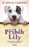 Psí poslání: Příběh Lily - Bruce W. Cameron