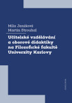 Učitelské vzdělávání a oborové didaktiky na Filozofické fakultě Univerzity Karlovy - Martin Strouhal, Míla Janišová - e-kniha