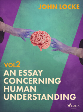 An Essay Concerning Human Understanding. Volume Two - John Locke