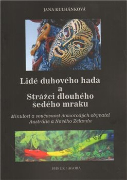 Lidé duhového hada strážci dlouhého šedého mraku Jana Kulhánková