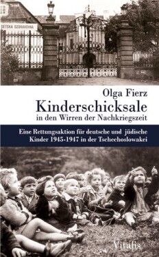 Kinderschicksale in den Wirren der Nachkriegszeit Olga Fierz