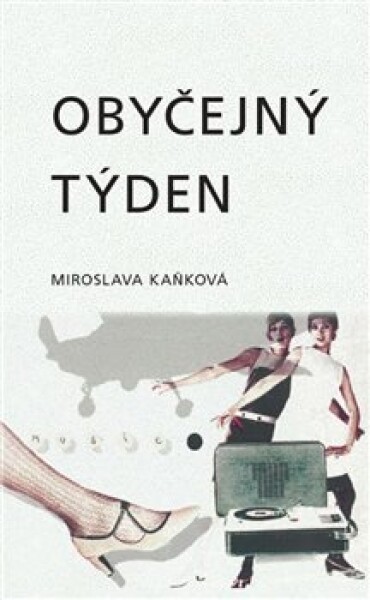 Obyčejný týden Miroslava Kaňková