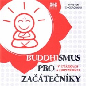 Buddhismus pro začátečníky Thubten Chodronová