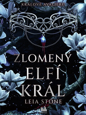 Kniha: Králové Avalieru - Zlomený elfí král od Stone Leia