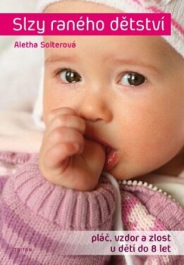 Slzy raného dětství - Aletha Solterová - e-kniha