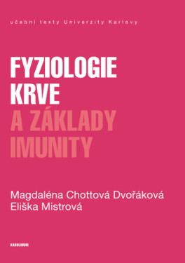 Fyziologie krve a základy imunity - Chottová Dvořáková Magdaléna, Mistrová Eliška