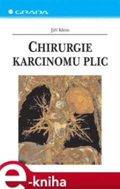 Chirurgie karcinomu plic - Jiří Klein e-kniha