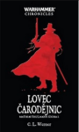 Lovec čarodějnic (Warhammer - Mathias Thulmann 1) - C. L. Werner