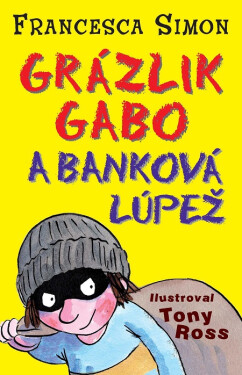 Grázlik Gabo a banková lúpež - Francesca Simon