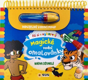 Kniha džunglí - Čti a vybarvuj Magické vodní omalovánky