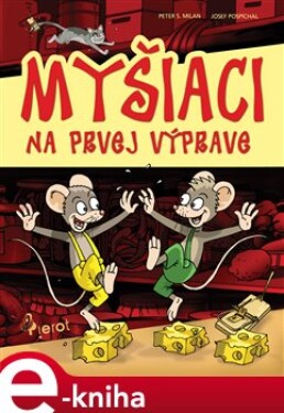 Myšiaci na prvej výprave - Peter S. Milan e-kniha