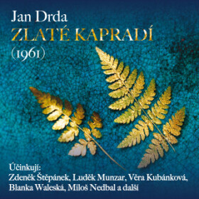 Zlaté kapradí (1961) - Jan Drda, Jana Štěpánková, Zdeněk Štěpánek, Luděk Munzar, Vilém Besser, Blanka Waleská, Miloš Nedbal, Věra Kubánková, Vladimír
