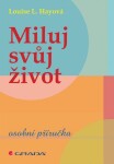 Miluj svůj život Louise Hay