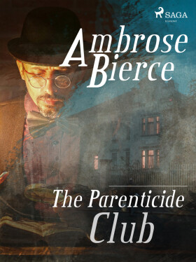 The Parenticide Club - Ambrose Bierce