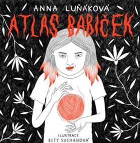 Atlas babiček Luňáková Anna,