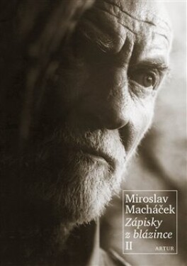 Zápisky blázince II. Miroslav Macháček