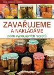 Zavařujeme a nakládáme podle vyzkoušených receptů, 1. vydání - Alena Doležalová