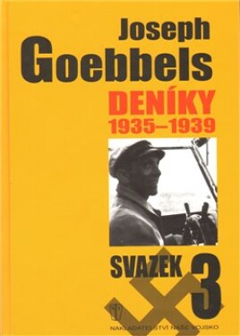 Joseph Goebbels: Deníky 1935-1939 Joseph Goebbels: