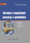 Výrobní a logistické procesy v podnikání - Marie Jurová