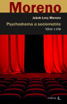 Psychodrama a sociometrie - Jacob Levy Moreno