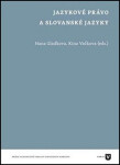 Jazykové právo a slovanské jazyky - Hana Gladkova, Kina Vačkova