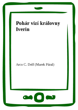 Pohár vizí královny Iverin - Arco C. Delf