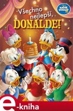 Kačer Donald 90 - Všechno nejlepší, Donalde! - kolektiv e-kniha