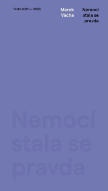 Nemocí stala se pravda - Marek Orko Vácha