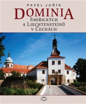 Dominia Smiřických Liechtensteinů Pavel Juřík