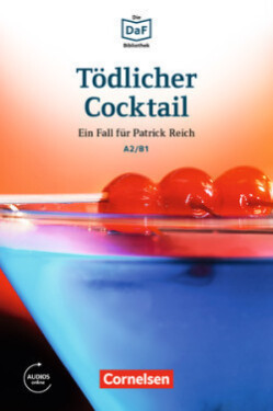 DaF Bibliothek A2/B1: Tödlicher Cocktail: Ein Fall für Patrick Reich + Mp3 - Christian Baumgarten
