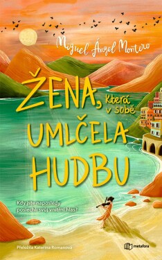 Žena, která v sobě umlčela hudbu - Miguel Ángel Montero