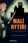 Malí rytíři 1 - Výstup na Temnou horu - Dana Kloudová