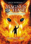 Magnus Chase bohové Ásgardu Prastarý meč Rick Riordan