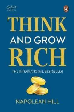 Penguin Select Classics: Think and Grow Rich - Napoleon Hill