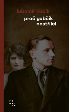 Proč Gabčík nestřílel - Lubomír Kubík