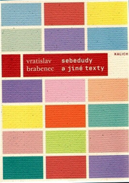 Sebedudy a jiné texty - Vratislav Brabenec