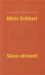 Mistr Eckhart. Slovo věčnosti