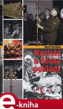 Nacisté a české poklady - Emil Hruška e-kniha