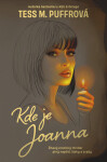 Kde je Joanna - Tess M. Puffrová
