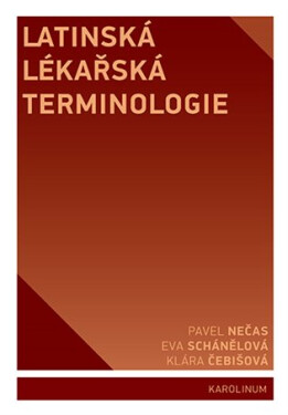 Latinská lékařská terminologie Pavel Nečas,