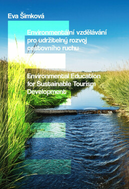Environmentální vzdělávání pro udržitelný rozvoj cestovního ruchu / Environmental Education for Sustainable Tourism Development - Eva Šimková