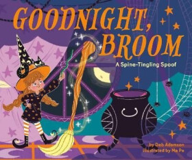 Goodnight, Broom: A Spine-Tingling Spoof - Deb Adamson