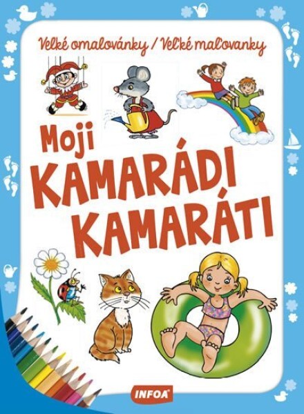 Moji kamarádi/kamaráti - Velké omalovánky/Veľké maľovanky