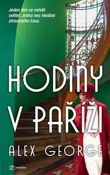 Hodiny v Paříži - Jeden den ve městě světel. Jedna noc hledání ztraceného času - Alex George