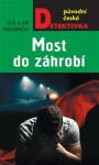 Most do záhrobí Jiří Houser