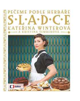 Sladce - Pečeme podle Herbáře - Kateřina Winterová