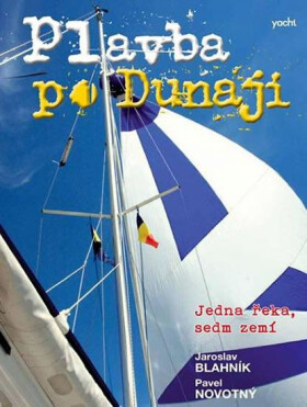 Plavba po Dunaji Jedna řeka, sedm zemí Blahník Jaroslav